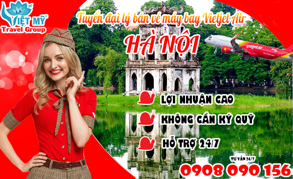 Tuyển đại lý bán vé máy bay Vietjet Air đi Hà Nội