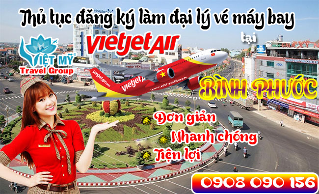 Thủ tục đăng ký làm đại lý vé máy bay Vietjet ở Bình Phước