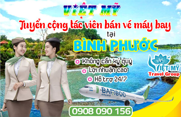 Việt Mỹ tuyển cộng tác viên bán vé máy bay tại Bình Phước