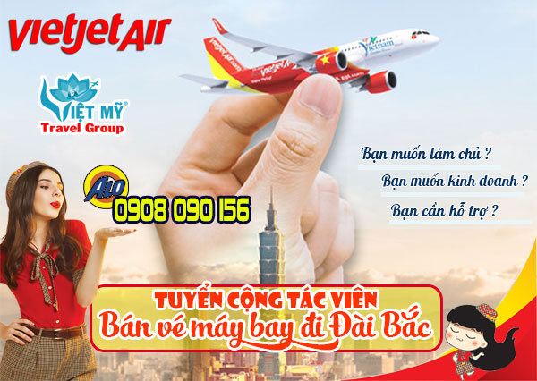 Tuyển cộng tác viên bán vé máy bay đi Đài Bắc Vietjet Air