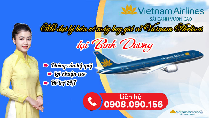 Mở đại lý bán vé máy bay giá rẻ Vietnam Airlines tại BÌnh Dương