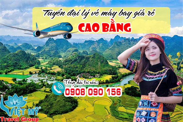 Tuyển đại lý vé máy bay giá rẻ tại Cao Bằng