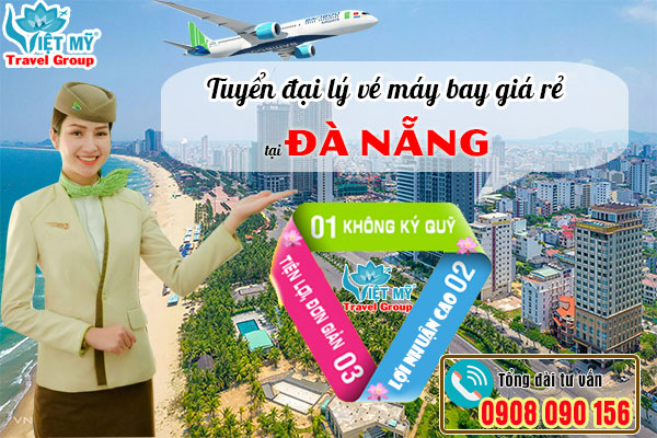 Tuyển đại lý vé máy bay giá rẻ tại Đà Nẵng