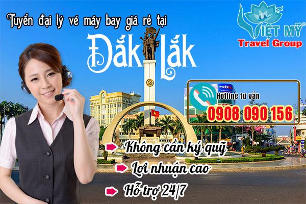 Tuyển đại lý vé máy bay giá rẻ tại Đắk Lắk