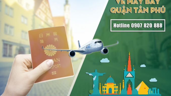 Vé máy bay đường Tân Thành quận Tân Phú - Công ty Việt Mỹ