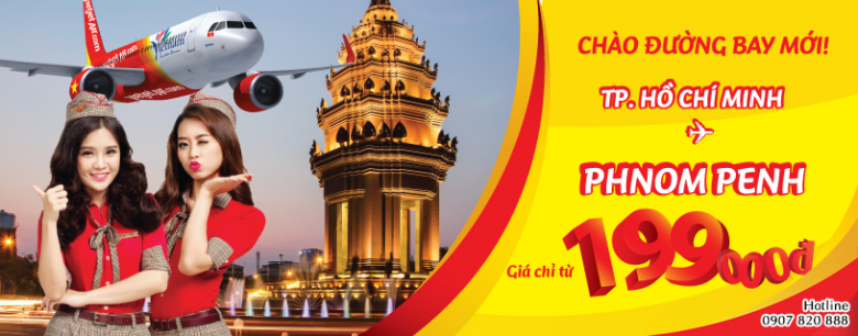 Vé Vietjet bay TP Hồ Chí Minh – Phnom Penh chỉ từ 199.000 đồng