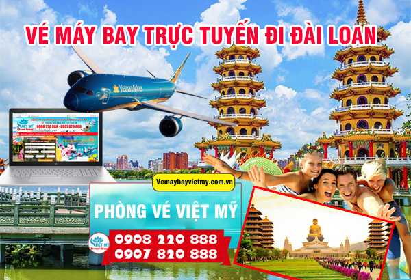 Đặt vé máy bay trực tuyến đi Đài Loan phòng vé Việt Mỹ