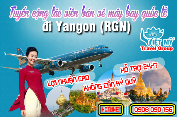 Tuyển cộng tác viên bán vé máy bay quốc tế đi Yangon (RGN)