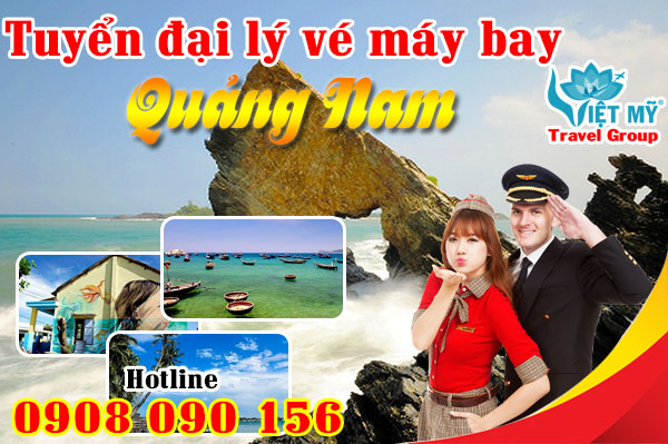 Tuyển Đại lý vé máy bay đi Quảng Nam các hãng hàng không