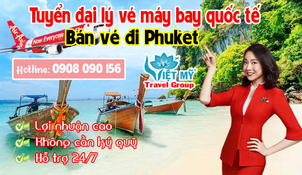 Tuyển đại lý vé máy bay quốc tế bán vé đi Phuket
