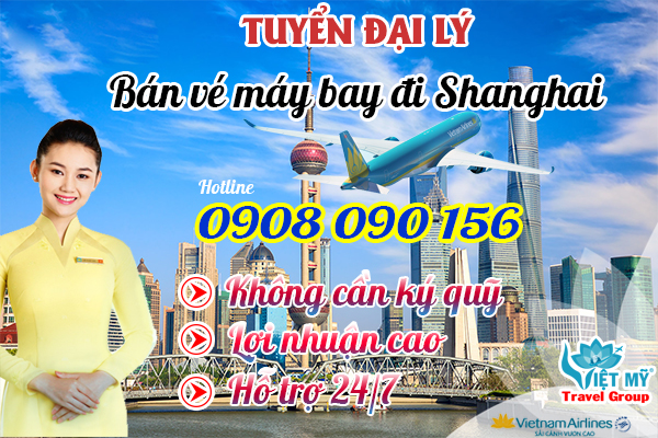 Tuyển đại lý bán vé máy bay đi Shanghai (SHA) Vietnam Airlines