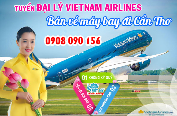 Tuyển đại lý Vietnam Airlines bán vé máy bay đi Cần Thơ