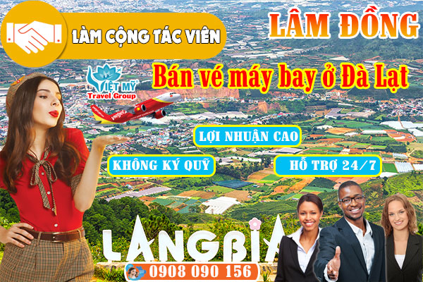 Làm công tác viên bán vé máy bay ở Đà Lạt tỉnh Lâm Đồng