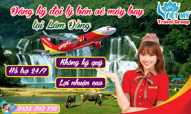 Đăng ký đại lý bán vé máy bay tại Lâm Đồng không ký quỹ