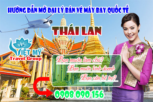 Hướng dẫn mở đại lý bán vé máy bay quốc tế đi Thái Lan