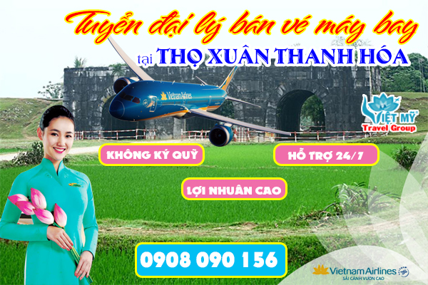 Tuyển đại lý bán vé máy bay tại Thọ Xuân Thanh Hóa