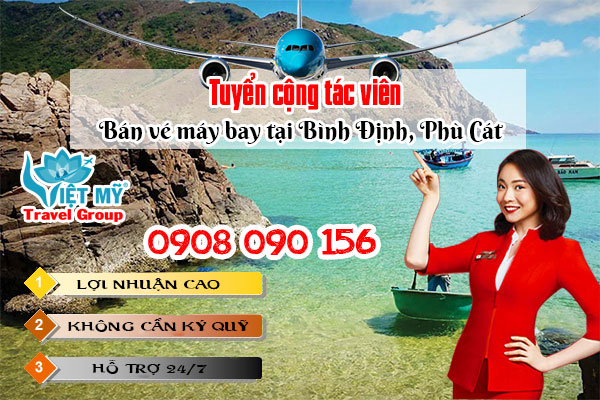 Tuyển cộng tác viên bán vé máy bay tại Bình Định, Phù Cát