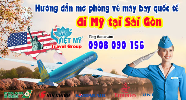 Hướng dẫn mở phòng vé máy bay quốc tế đi Mỹ tại Sài Gòn