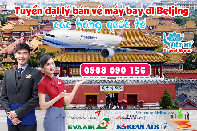 Tuyển đại lý bán vé máy bay đi Beijing (BJS) các hãng quốc tế