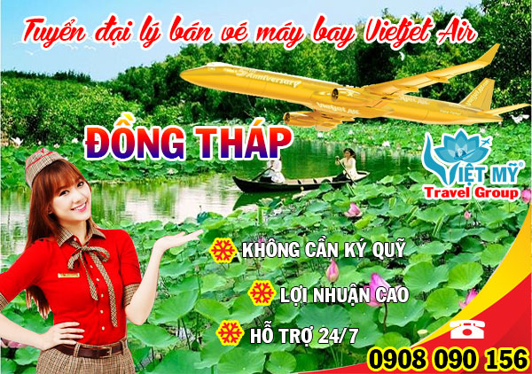 Tuyển đại lý bán vé máy bay Vietjet Air ở Đồng Tháp