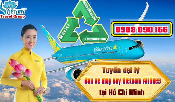Tuyển đại lý bán vé máy bay Vietnam Airlines tại Hồ Chí Minh