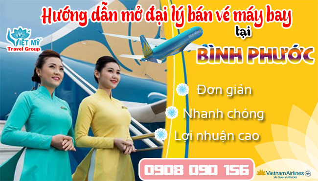 Hướng dẫn mở đại lý bán vé máy bay tại Bình Phước