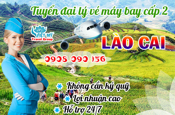 Tuyển đại lý vé máy bay cấp 2 tại Lào Cai