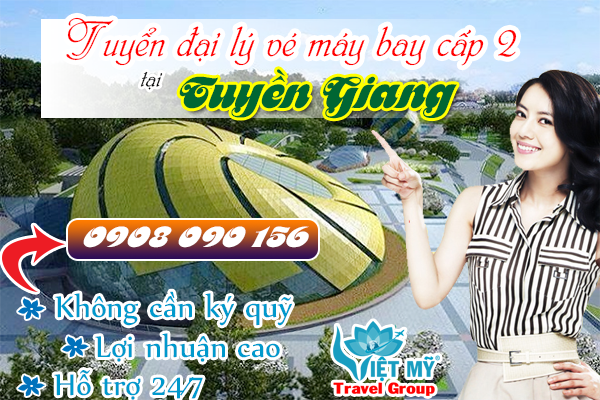 Tuyển đại lý vé máy bay cấp 2 tại Tiền Giang