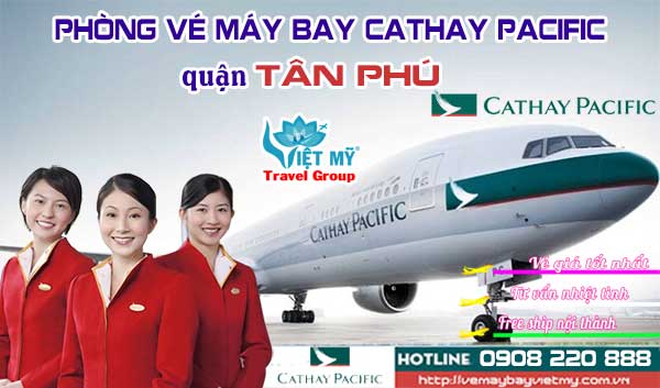 Phòng vé máy bay Cathay Pacific quận Tân Phú