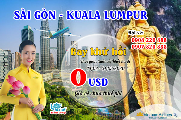 Săn vé Sài Gòn đi Kuala Lumpur khứ hồi 0 USD Vietnam Airlines