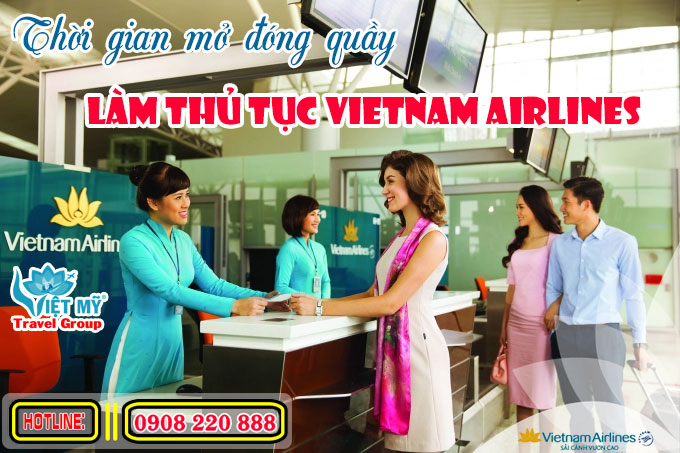 Thời gian mở đóng quầy làm thủ tục Vietnam Airlines