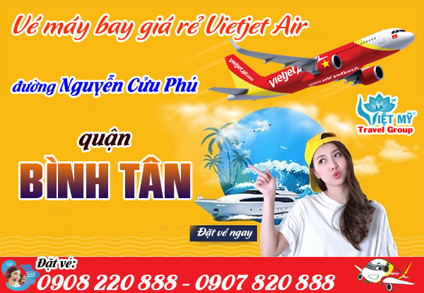 Vé máy bay giá rẻ Vietjet Air đường Nguyễn Cửu Phú quận Bình Tân
