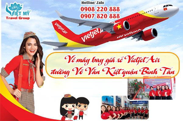 Vé máy bay giá rẻ Vietjet Air đường Võ Văn Kiệt quận Bình Tân