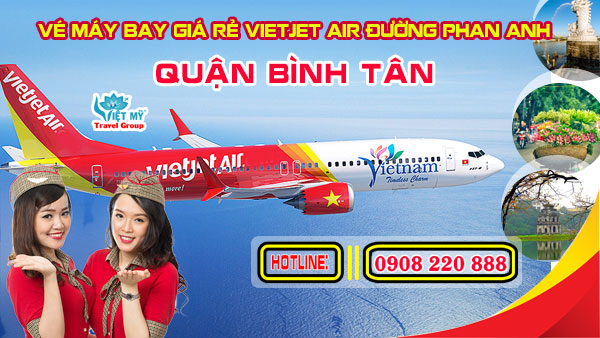 Vé máy bay giá rẻ Vietjet Air đường Phan Anh quận Bình Tân
