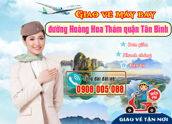 Giao vé máy bay đường Hoàng Hoa Thám quận Tân Bình