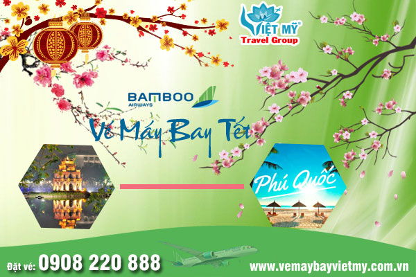Vé Tết Hà Nội Phú Quốc hãng Bamboo Airways bao nhiêu tiền ?