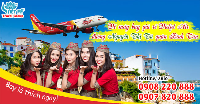 Vé máy bay giá rẻ Vietjet Air đường Nguyễn Thị Tú quận Bình Tân