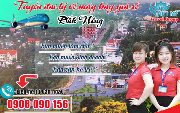 Tuyển đại lý vé máy bay giá rẻ tại Đắk Nông