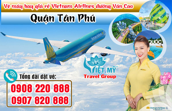 Vé máy bay giá rẻ Vietnam Airlines đường Văn Cao quận Tân Phú