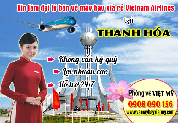 Xin làm đại lý bán vé máy bay giá rẻ Vietnam Airlines tại Thanh Hóa