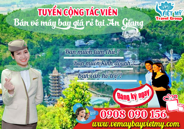 Tuyển cộng tác viên bán vé máy bay giá rẻ tại An Giang