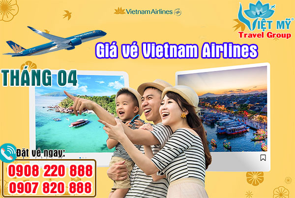 Giá vé máy bay Vietnam Airlines tháng 4