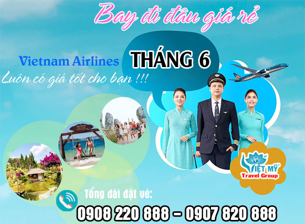 Giá vé máy bay Vietnam Airlines tháng 6