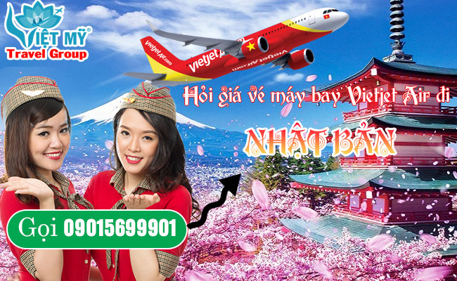 Gọi 09015699901 hỏi giá vé máy bay Vietjet Air đi Nhật Bản