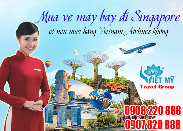 Mua vé máy bay đi Singapore có nên mua hãng Vietnam Airlines không