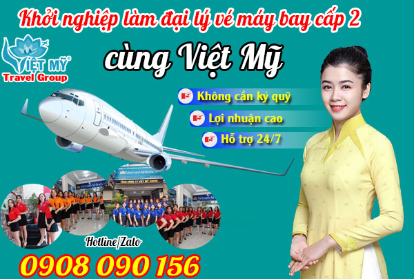 Khởi nghiệp làm đại lý vé máy bay cấp 2 cùng Việt Mỹ
