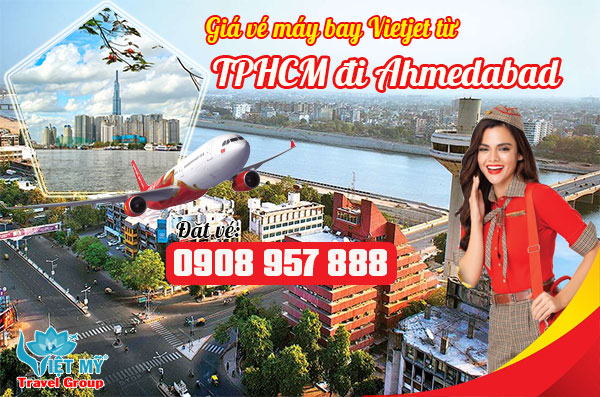Giá vé máy bay Vietjet từ TPHCM đi Ahmedabad