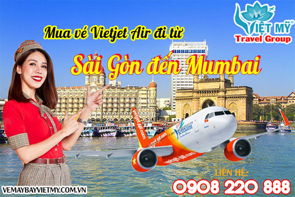 Mua vé Vietjet Air đi từ Sài Gòn đến Mumbai