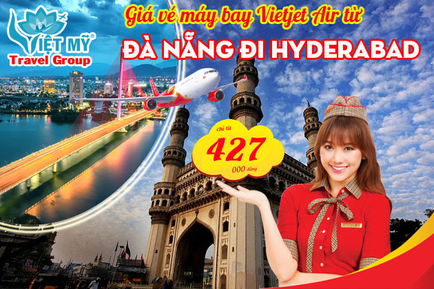 Giá vé máy bay Vietjet Air từ Đà Nẵng đi Hyderabad