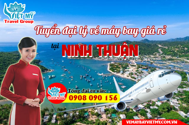 Tuyển đại lý vé máy bay giá rẻ tại Ninh Thuận